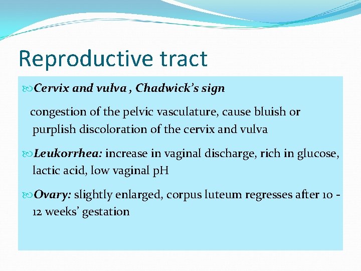 Reproductive tract Cervix and vulva , Chadwick’s sign congestion of the pelvic vasculature, cause