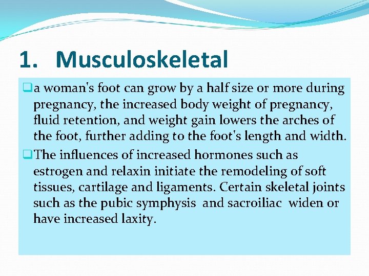 1. Musculoskeletal qa woman's foot can grow by a half size or more during