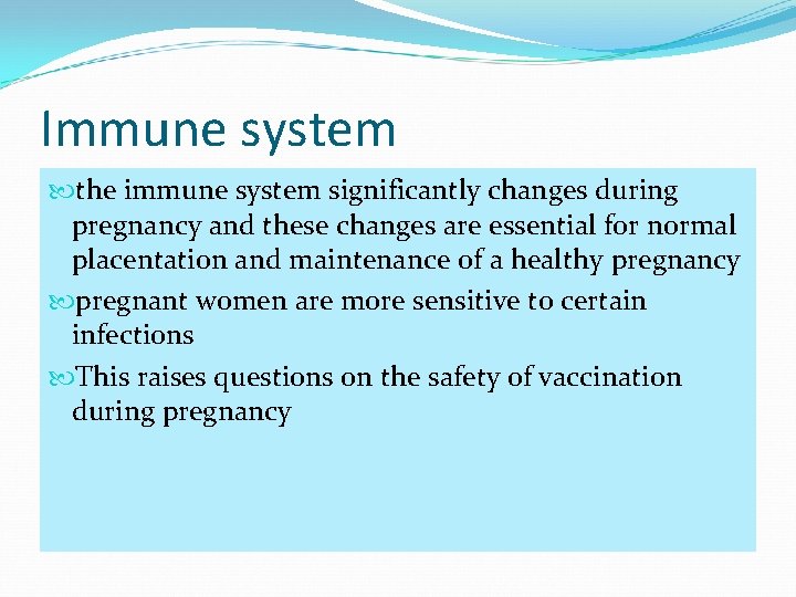 Immune system the immune system significantly changes during pregnancy and these changes are essential