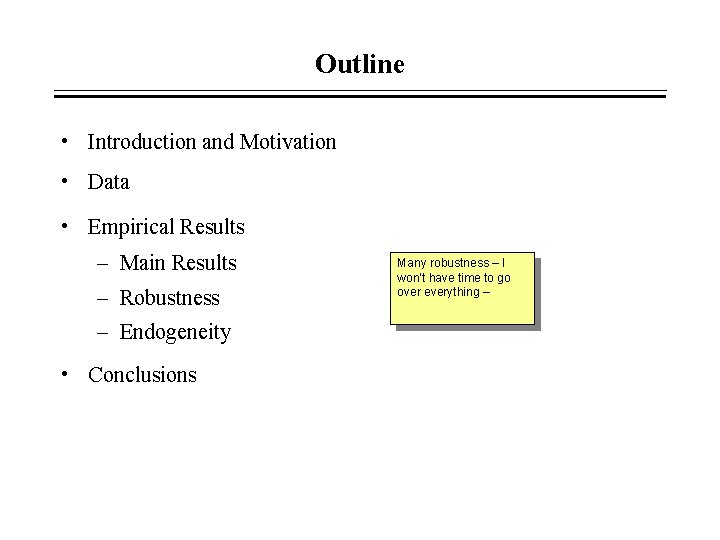 Outline • Introduction and Motivation • Data • Empirical Results – Main Results – Outline • Introduction and Motivation • Data • Empirical Results – Main Results –
