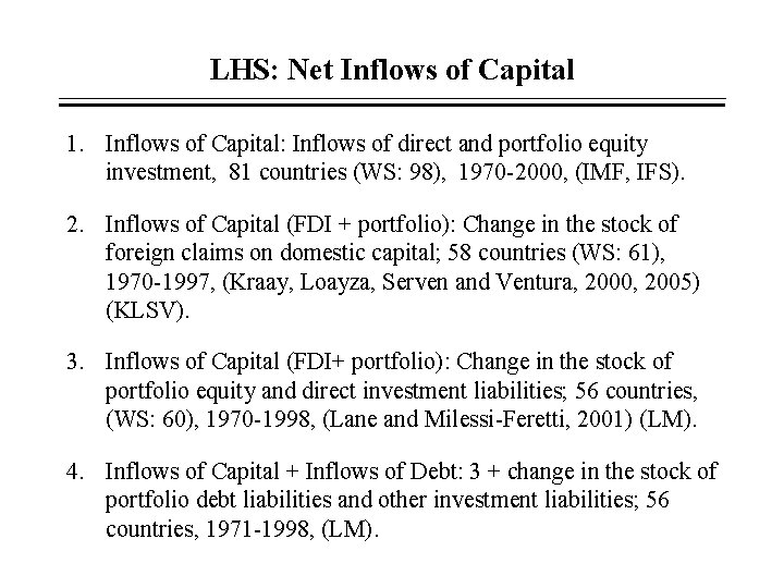 LHS: Net Inflows of Capital 1. Inflows of Capital: Inflows of direct and portfolio LHS: Net Inflows of Capital 1. Inflows of Capital: Inflows of direct and portfolio