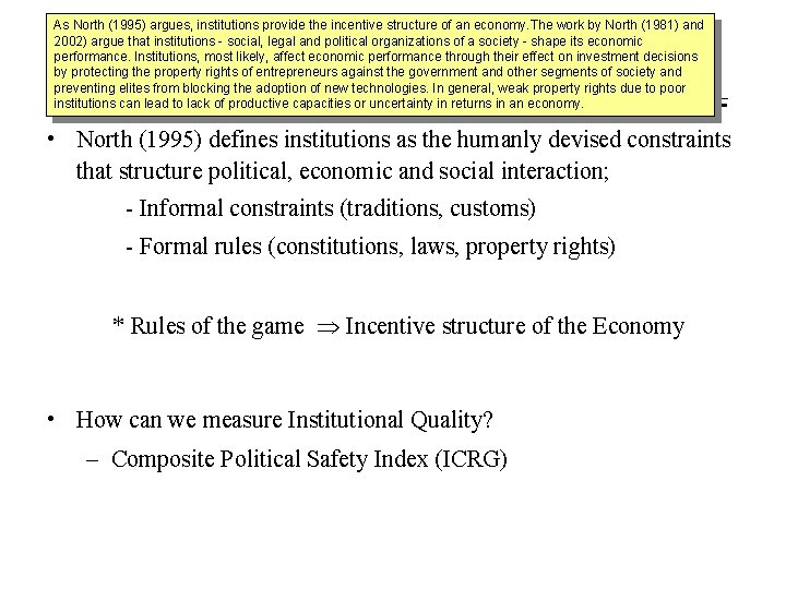 As North (1995) argues, institutions provide the incentive structure of an economy. The work As North (1995) argues, institutions provide the incentive structure of an economy. The work