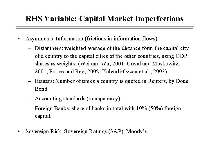 RHS Variable: Capital Market Imperfections • Asymmetric Information (frictions in information flows) – Distantness: RHS Variable: Capital Market Imperfections • Asymmetric Information (frictions in information flows) – Distantness: