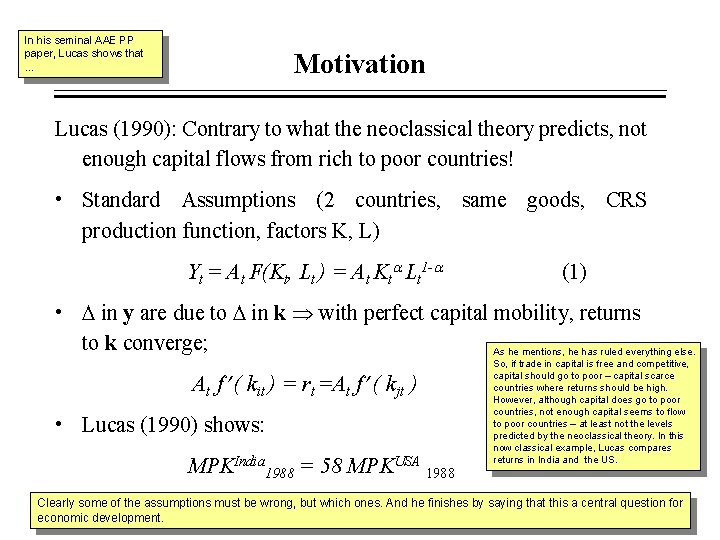 In his seminal AAE PP paper, Lucas shows that … Motivation Lucas (1990): Contrary In his seminal AAE PP paper, Lucas shows that … Motivation Lucas (1990): Contrary