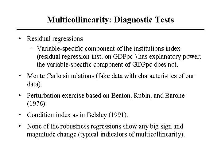 Multicollinearity: Diagnostic Tests • Residual regressions – Variable-specific component of the institutions index (residual Multicollinearity: Diagnostic Tests • Residual regressions – Variable-specific component of the institutions index (residual