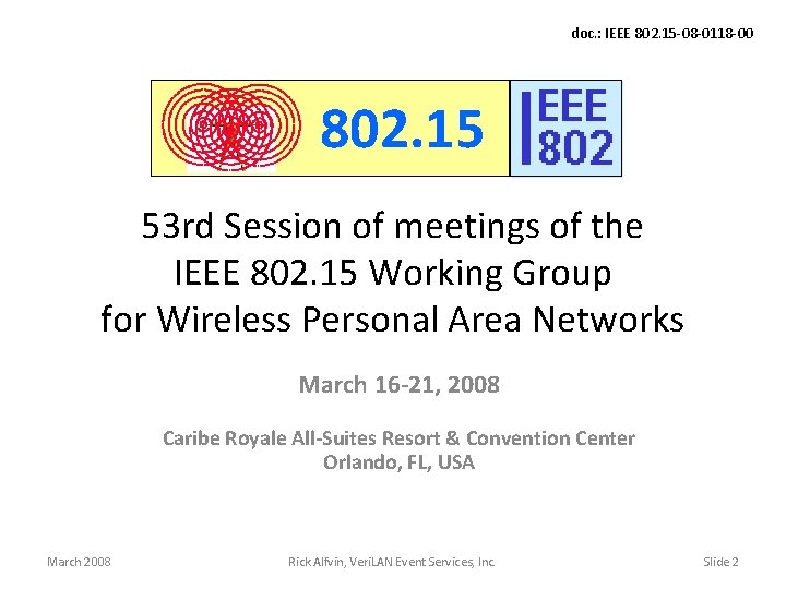 doc. : IEEE 802. 15 -08 -0118 -00 802. 15 53 rd Session of