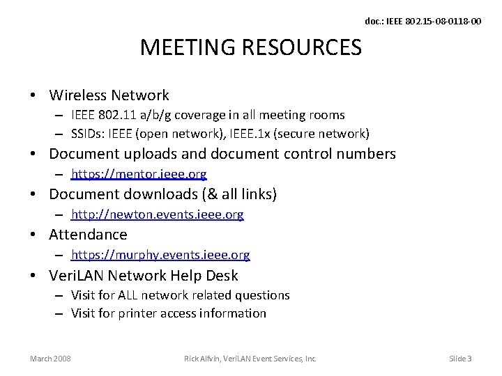 doc. : IEEE 802. 15 -08 -0118 -00 MEETING RESOURCES • Wireless Network –