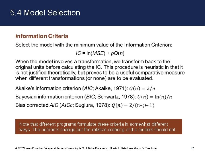 5. 4 Model Selection • Note that different programs formulate these criteria in somewhat