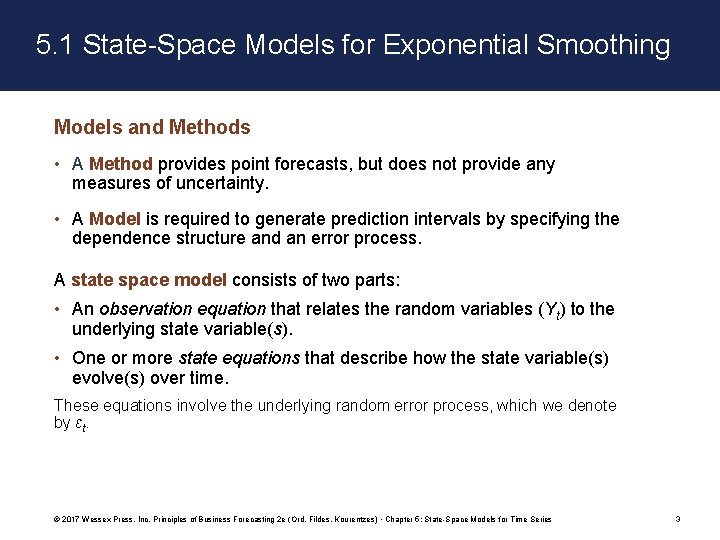 5. 1 State-Space Models for Exponential Smoothing Models and Methods • A Method provides