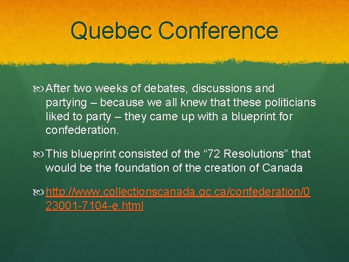 Quebec Conference After two weeks of debates, discussions and partying – because we all