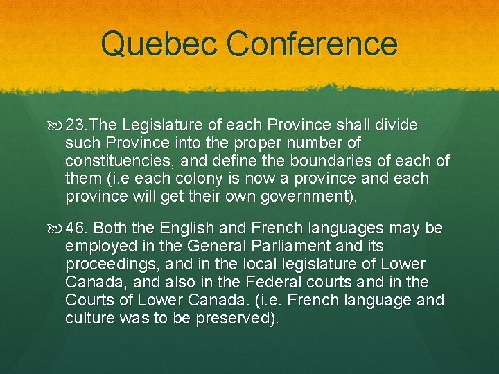 Quebec Conference 23. The Legislature of each Province shall divide such Province into the