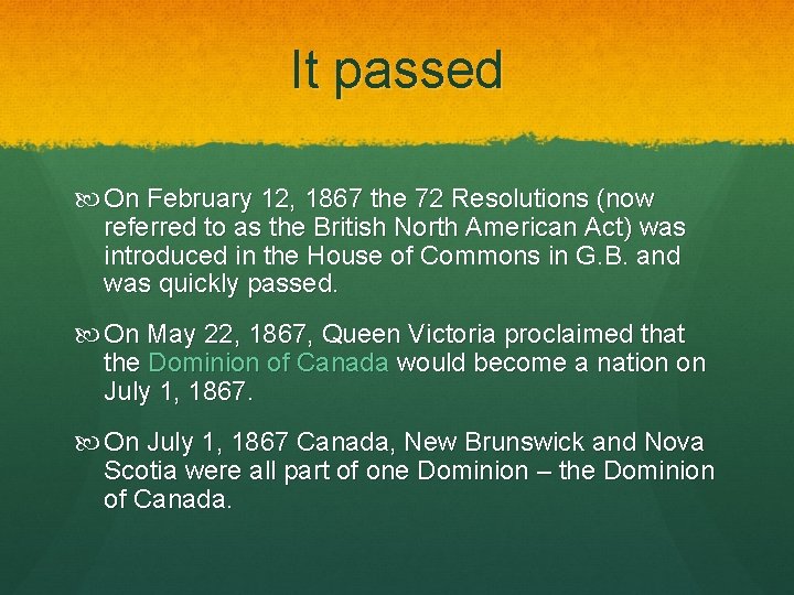 It passed On February 12, 1867 the 72 Resolutions (now referred to as the