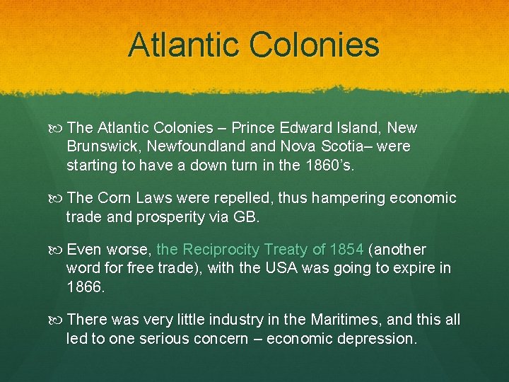 Atlantic Colonies The Atlantic Colonies – Prince Edward Island, New Brunswick, Newfoundland Nova Scotia–