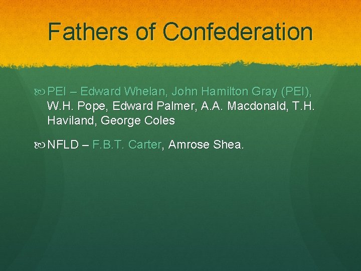 Fathers of Confederation PEI – Edward Whelan, John Hamilton Gray (PEI), W. H. Pope,