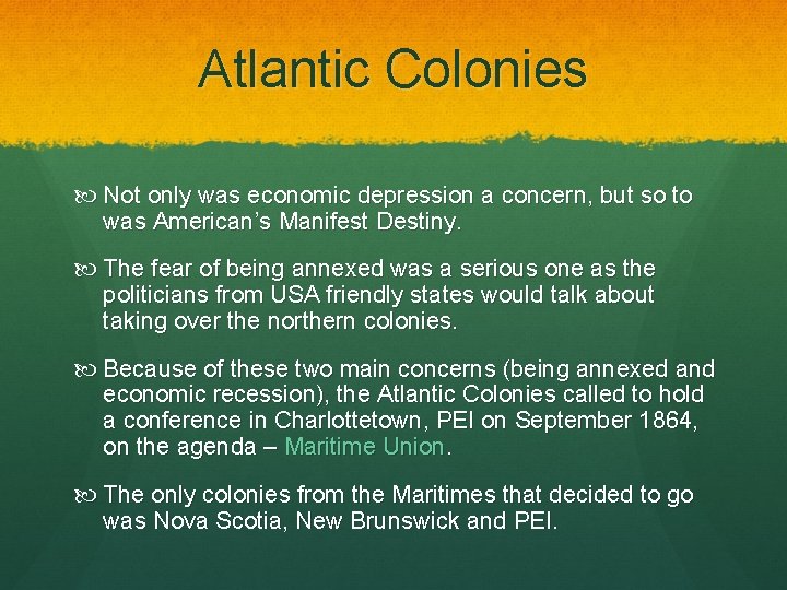 Atlantic Colonies Not only was economic depression a concern, but so to was American’s