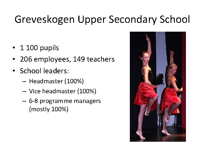 Greveskogen Upper Secondary School • 1 100 pupils • 206 employees, 149 teachers •