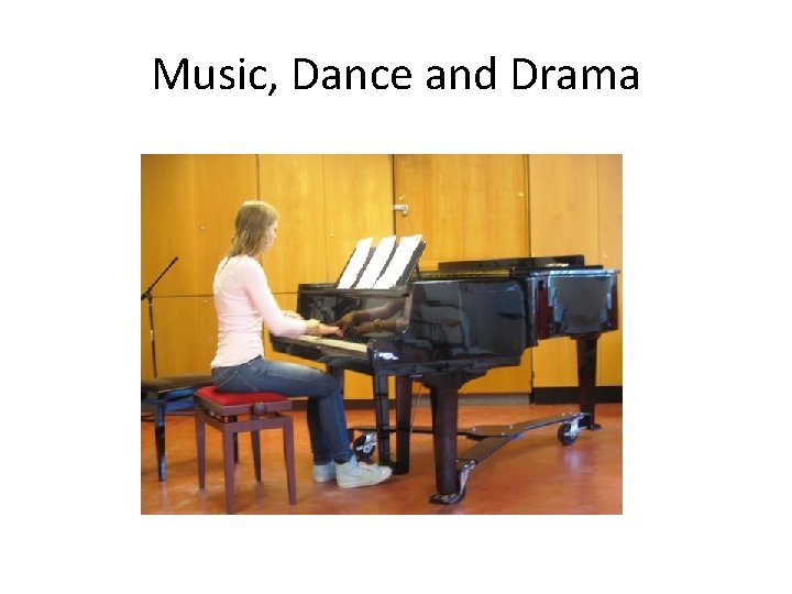 Music, Dance and Drama 