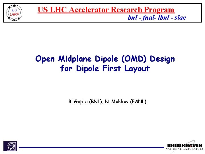 US LHC Accelerator Research Program bnl - fnal- lbnl - slac Open Midplane Dipole