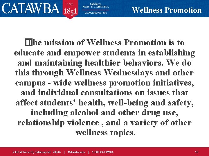 Wellness Promotion � The mission of Wellness Promotion is to educate and empower students