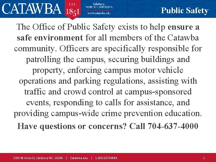 Public Safety The Office of Public Safety exists to help ensure a safe environment