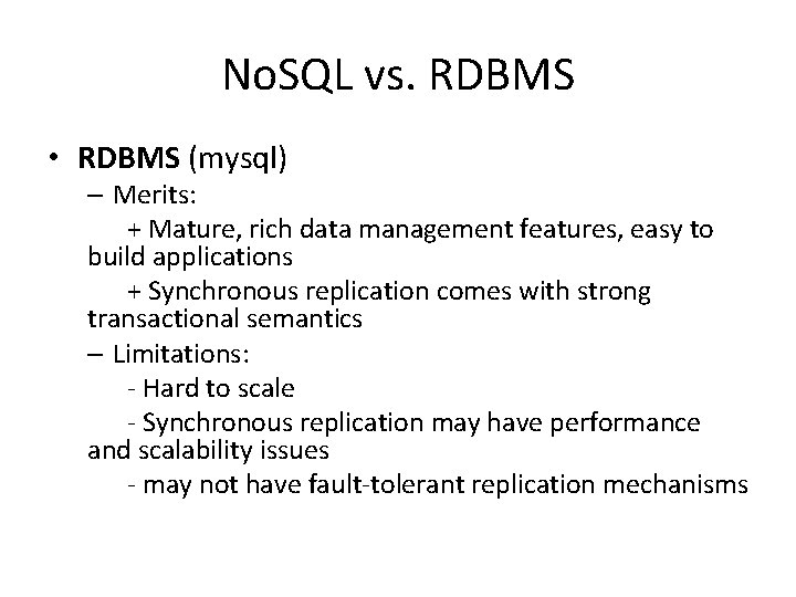 No. SQL vs. RDBMS • RDBMS (mysql) – Merits: + Mature, rich data management