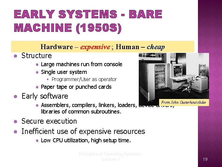 EARLY SYSTEMS - BARE MACHINE (1950 S) Hardware – expensive ; Human – cheap