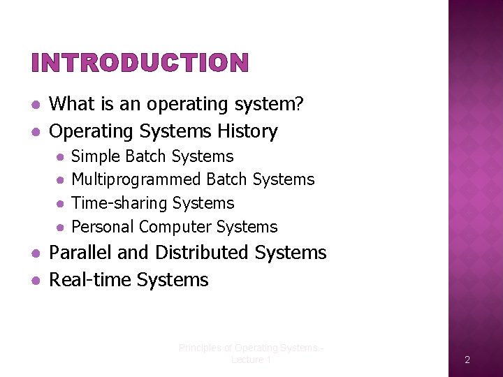 INTRODUCTION ● What is an operating system? ● Operating Systems History ● ● Simple