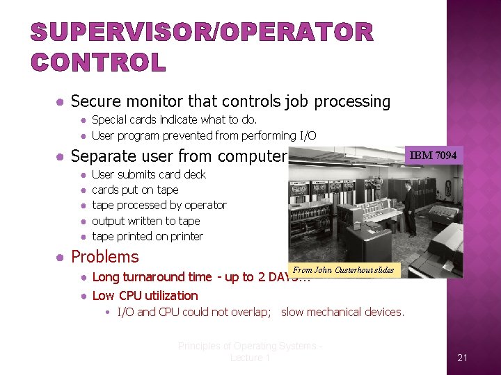 SUPERVISOR/OPERATOR CONTROL ● Secure monitor that controls job processing ● Special cards indicate what