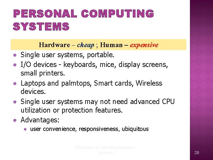 PERSONAL COMPUTING SYSTEMS ● ● ● Hardware – cheap ; Human – expensive Single