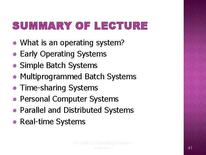 SUMMARY OF LECTURE ● ● ● ● What is an operating system? Early Operating