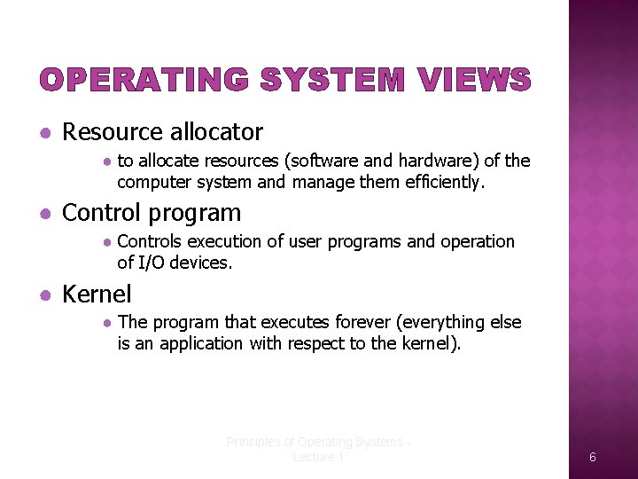 OPERATING SYSTEM VIEWS ● Resource allocator ● to allocate resources (software and hardware) of