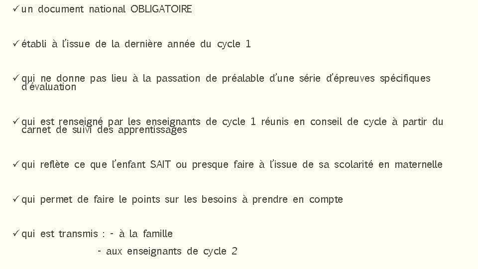 ü un document national OBLIGATOIRE ü établi à l’issue de la dernière année du