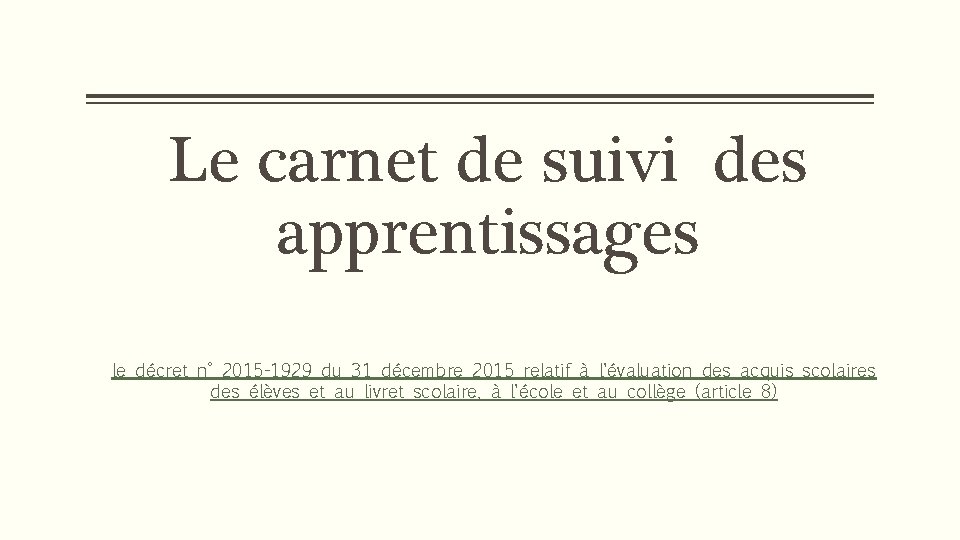 Le carnet de suivi des apprentissages le décret n° 2015 -1929 du 31 décembre