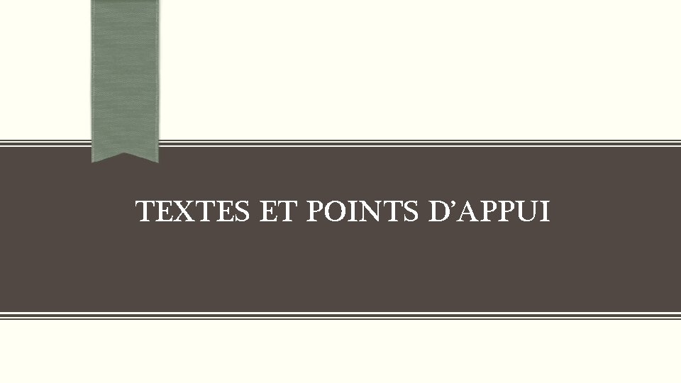 TEXTES ET POINTS D’APPUI 