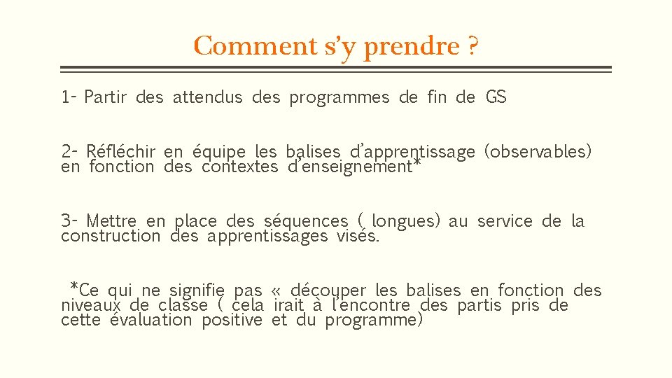 Comment s’y prendre ? 1 - Partir des attendus des programmes de fin de