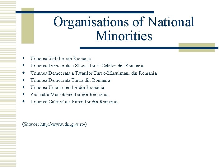 Organisations of National Minorities w w w w Uniunea Sarbilor din Romania Uniunea Democrata
