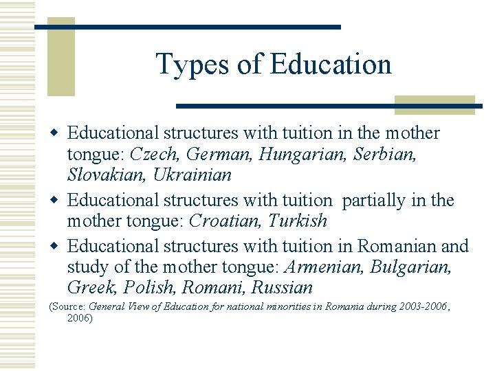 Types of Education w Educational structures with tuition in the mother tongue: Czech, German,