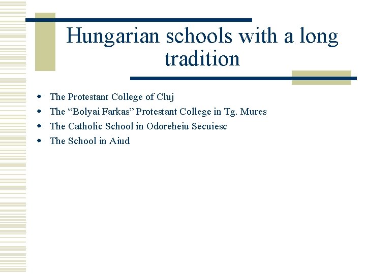 Hungarian schools with a long tradition w w The Protestant College of Cluj The