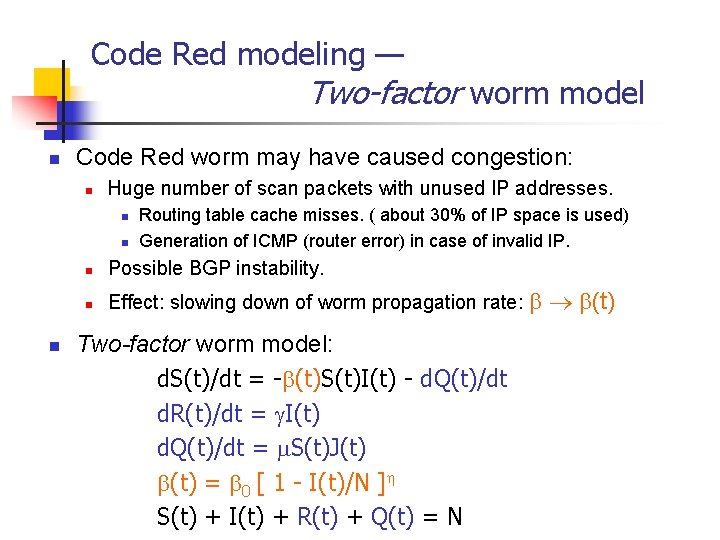 Code Red modeling — Two-factor worm model n Code Red worm may have caused