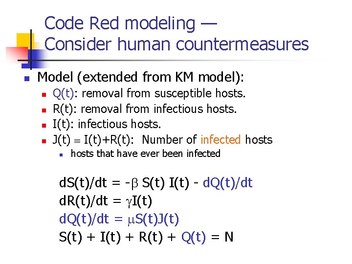 Code Red modeling — Consider human countermeasures n Model (extended from KM model): n