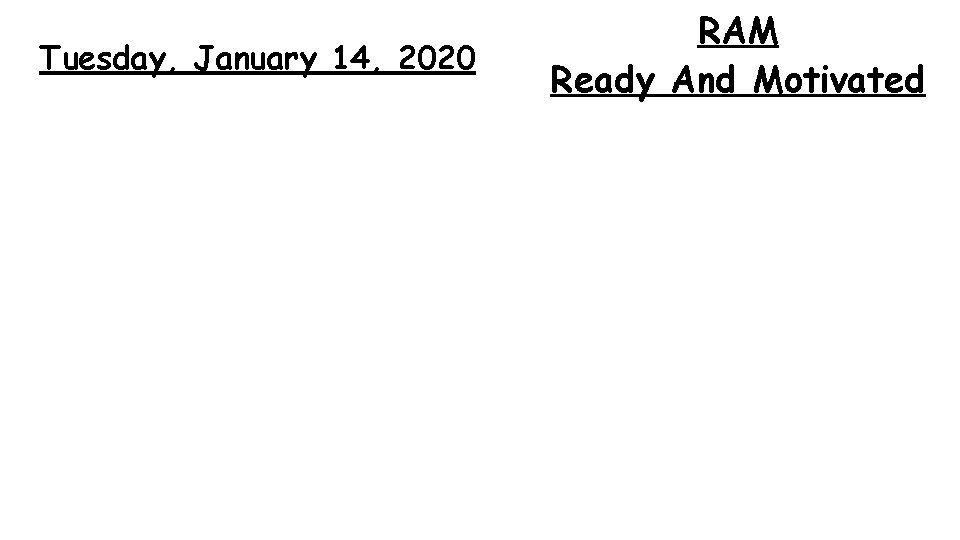 Tuesday, January 14, 2020 RAM Ready And Motivated 