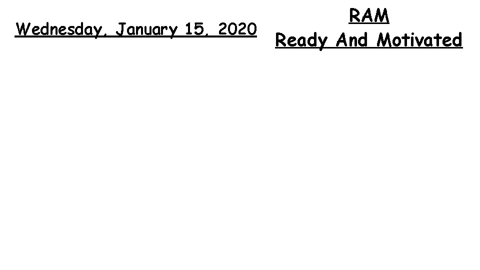 Wednesday, January 15, 2020 RAM Ready And Motivated 
