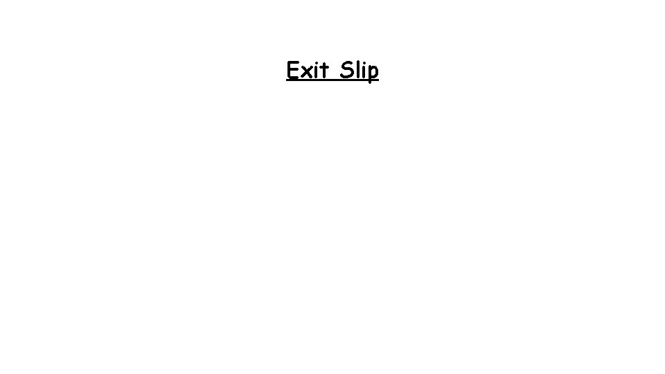 Exit Slip 