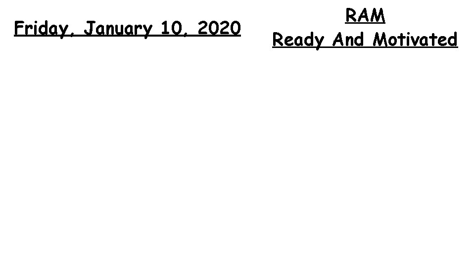 Friday, January 10, 2020 RAM Ready And Motivated 