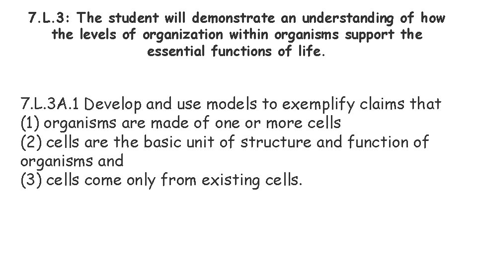 7. L. 3: The student will demonstrate an understanding of how the levels of