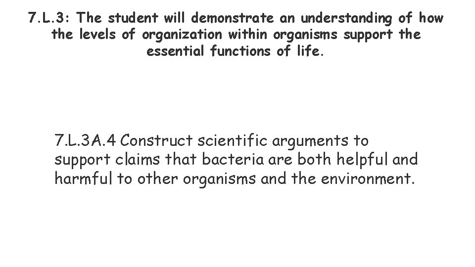 7. L. 3: The student will demonstrate an understanding of how the levels of