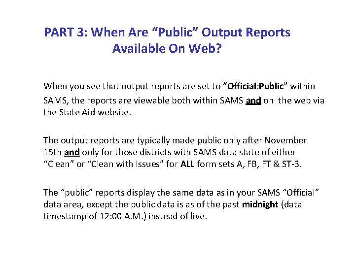 PART 3: When Are “Public” Output Reports Available On Web? When you see that