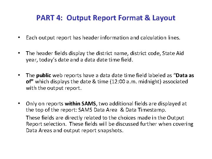 PART 4: Output Report Format & Layout • Each output report has header information