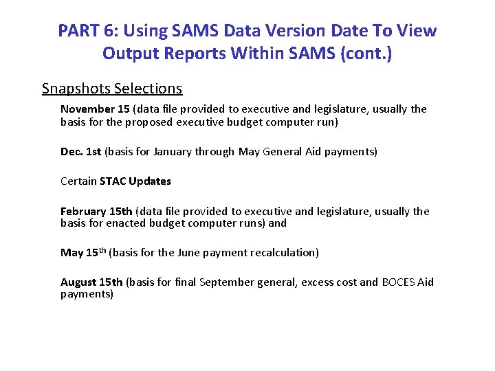 PART 6: Using SAMS Data Version Date To View Output Reports Within SAMS (cont.