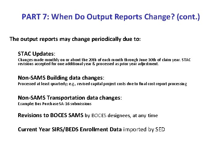 PART 7: When Do Output Reports Change? (cont. ) The output reports may change